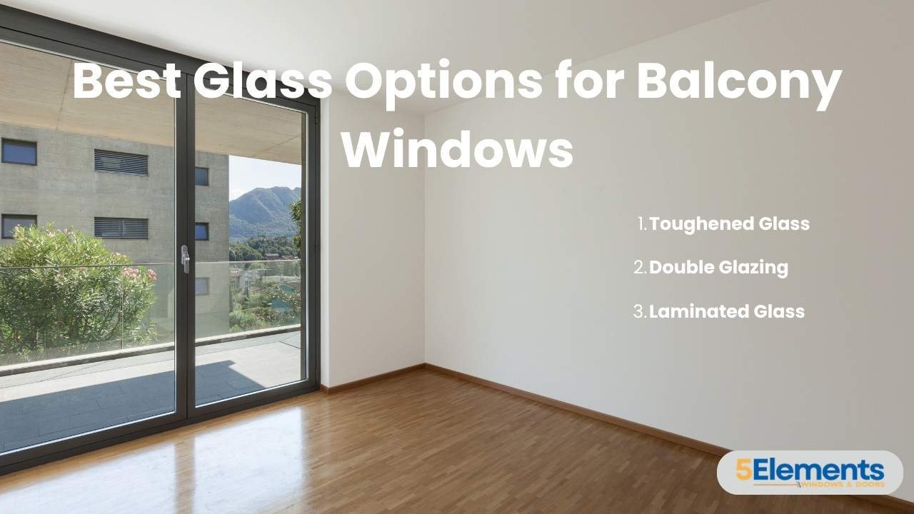 Best Glass Options for Balcony Windows