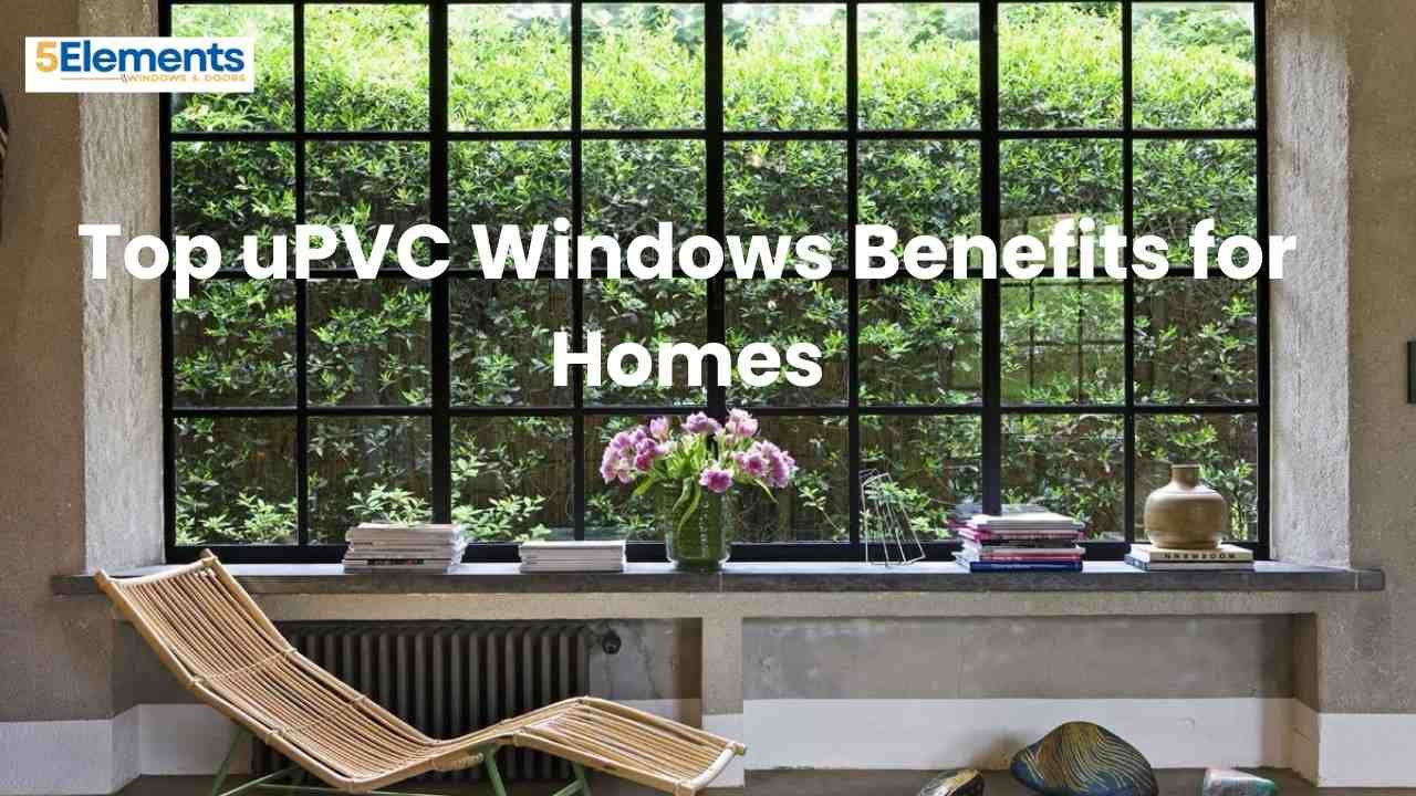 uPVC Window benefits