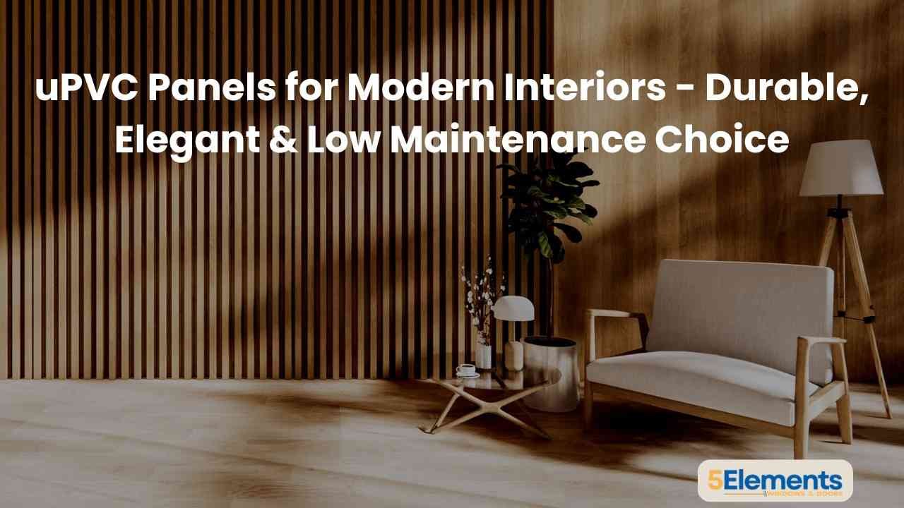 uPVC Panels for Modern Interiors - Durable, Elegant & Low Maintenance Choice