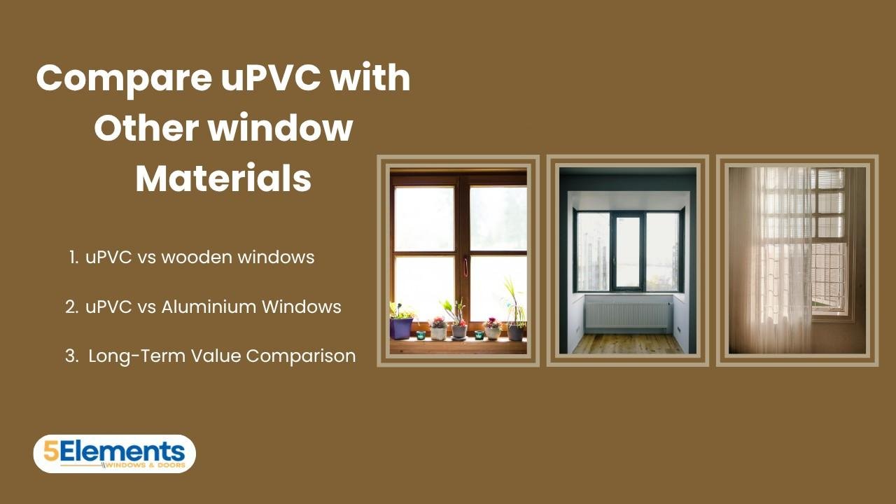 Compare uPVC with Other window  Materials